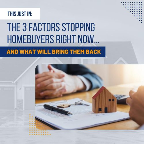 3 Factors Stopping Homebuyers Now